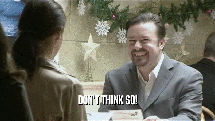 DON'T THINK SO!  