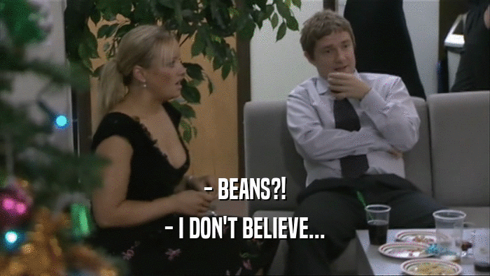 - BEANS?! - I DON'T BELIEVE... 