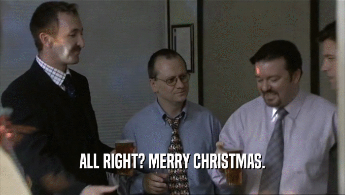 ALL RIGHT? MERRY CHRISTMAS.  