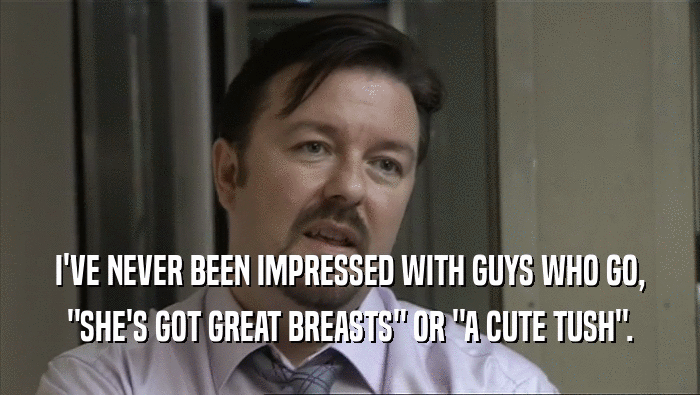 I'VE NEVER BEEN IMPRESSED WITH GUYS WHO GO, 