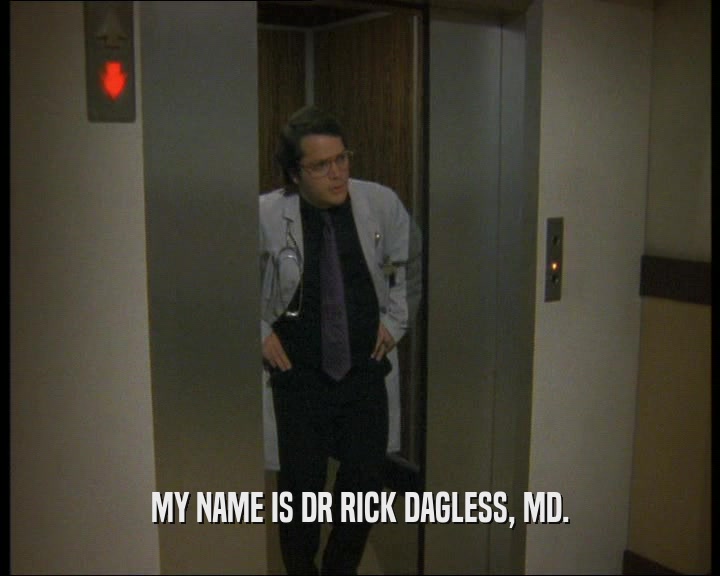 MY NAME IS DR RICK DAGLESS, MD.  