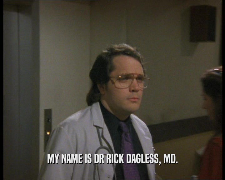 MY NAME IS DR RICK DAGLESS, MD.
  