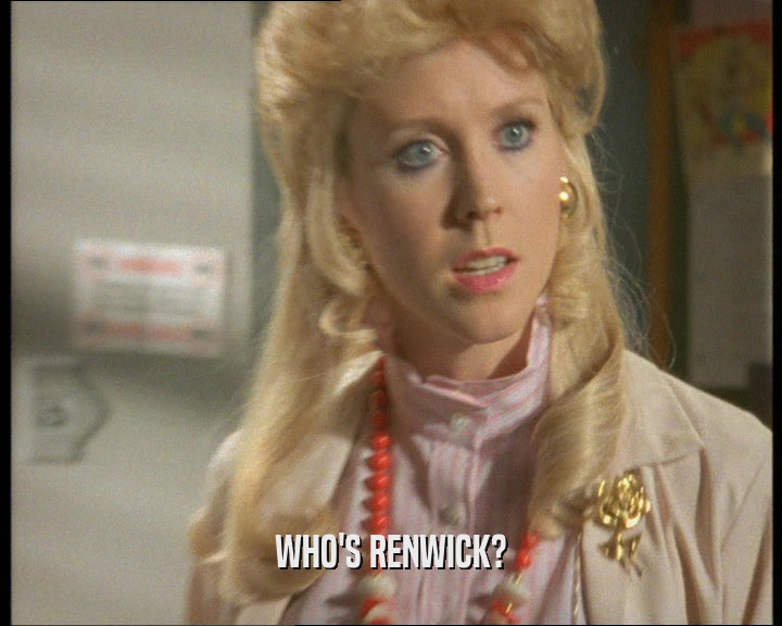 WHO'S RENWICK?
  