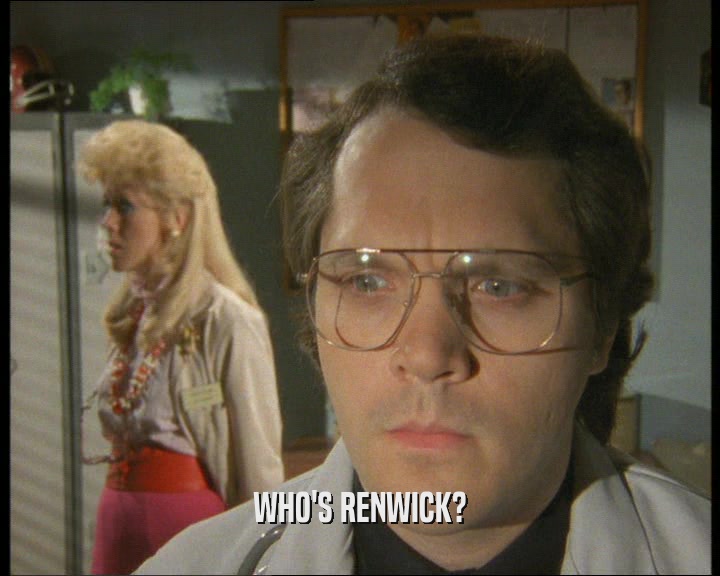 WHO'S RENWICK?
  