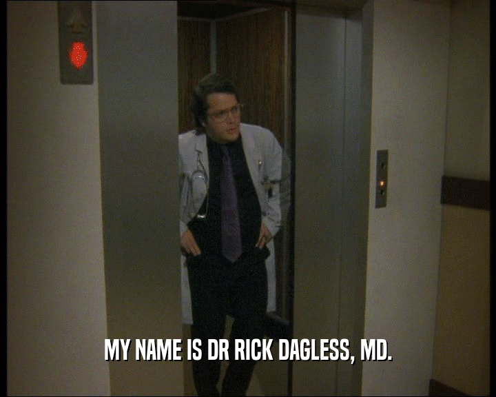 MY NAME IS DR RICK DAGLESS, MD.
  