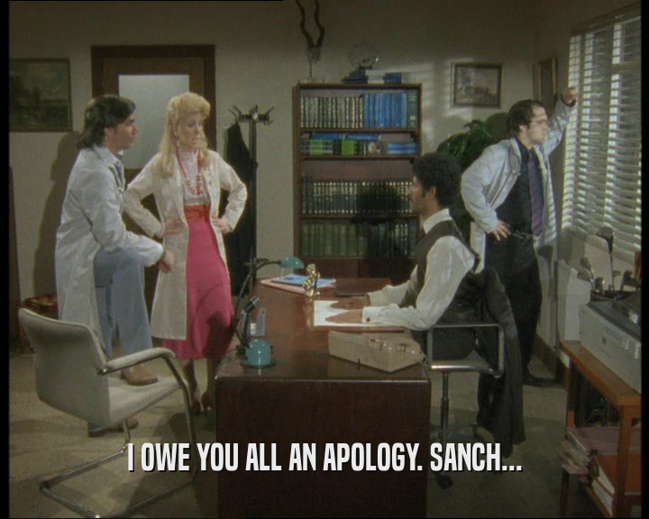 I OWE YOU ALL AN APOLOGY. SANCH...  