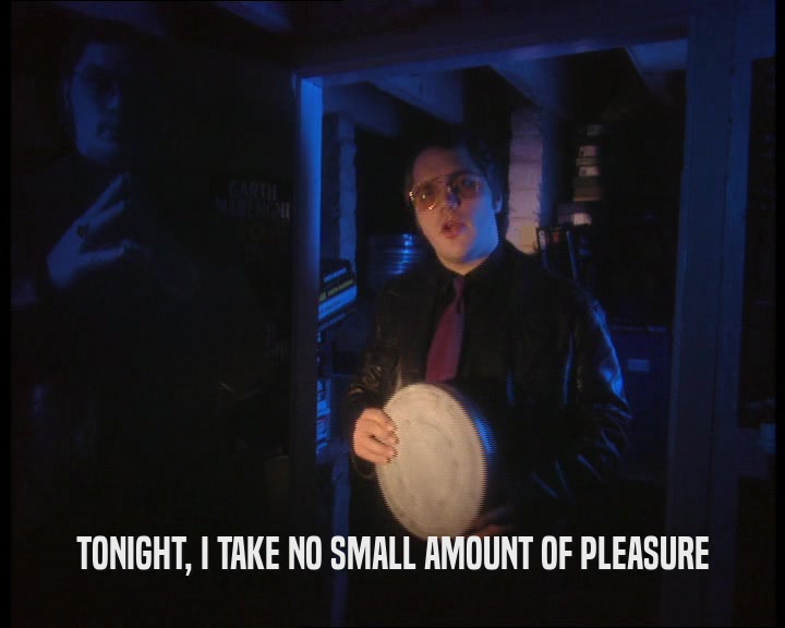 TONIGHT, I TAKE NO SMALL AMOUNT OF PLEASURE  