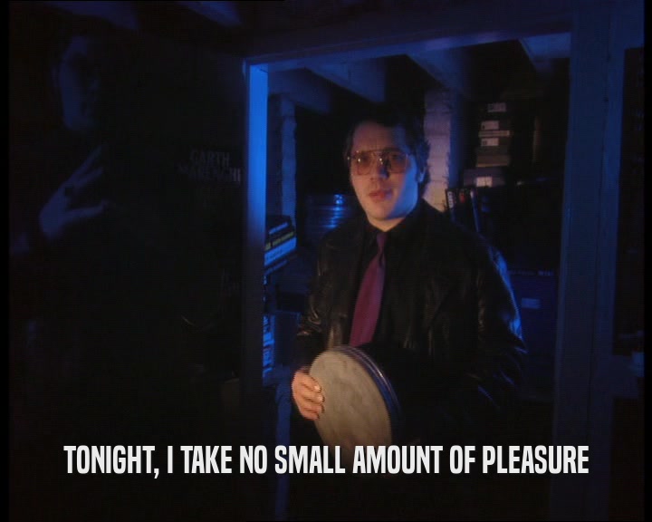 TONIGHT, I TAKE NO SMALL AMOUNT OF PLEASURE  