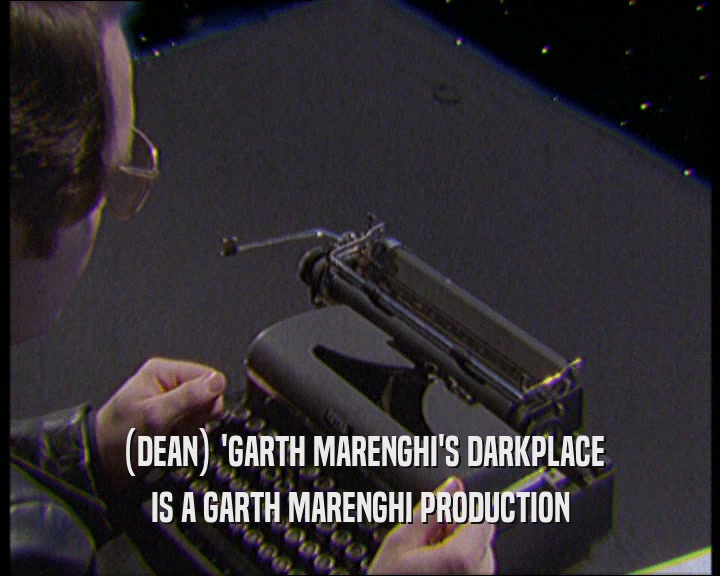 (DEAN) 'GARTH MARENGHI'S DARKPLACE IS A GARTH MARENGHI PRODUCTION 