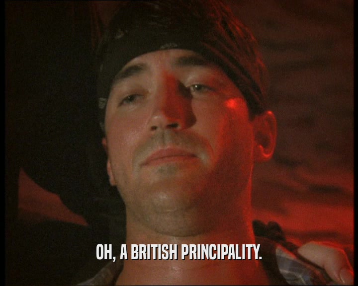 OH, A BRITISH PRINCIPALITY.  