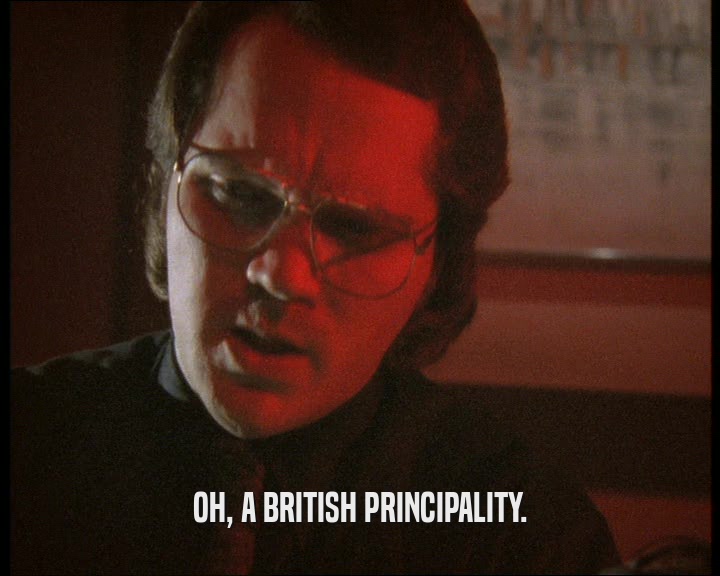 OH, A BRITISH PRINCIPALITY.  