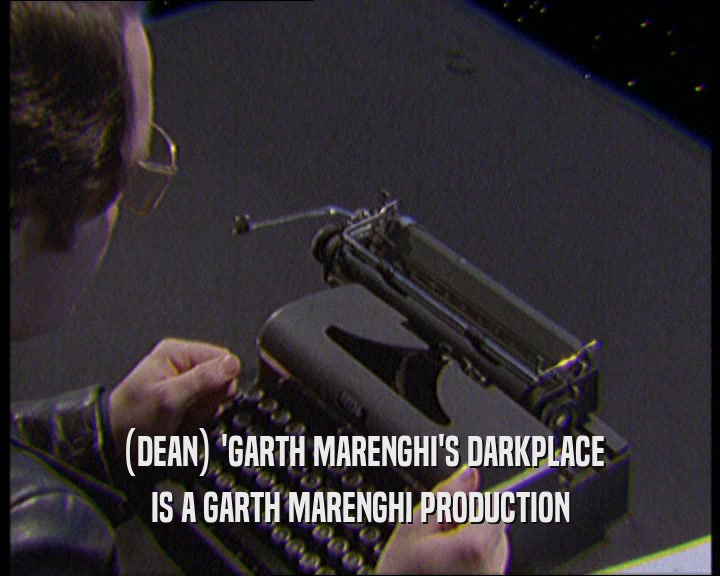 (DEAN) 'GARTH MARENGHI'S DARKPLACE IS A GARTH MARENGHI PRODUCTION 