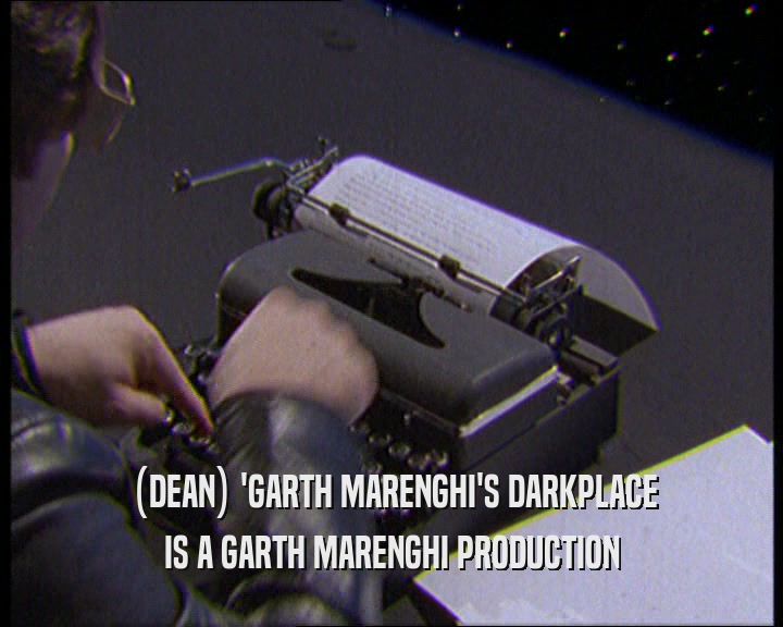 (DEAN) 'GARTH MARENGHI'S DARKPLACE IS A GARTH MARENGHI PRODUCTION 