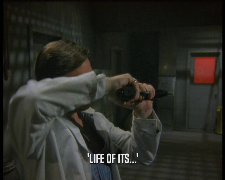 'LIFE OF ITS...'  