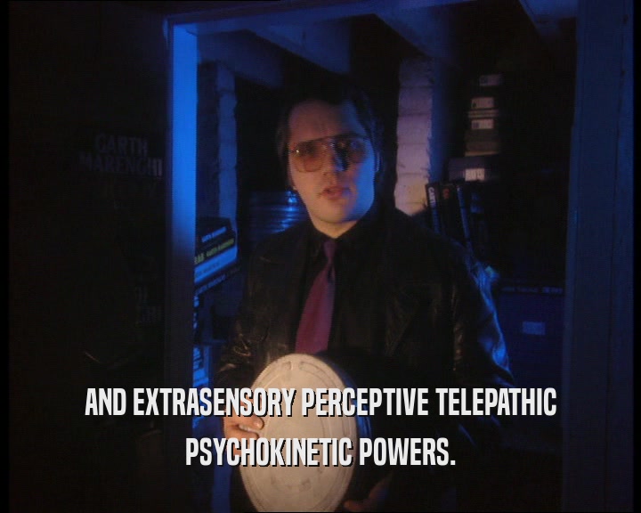 AND EXTRASENSORY PERCEPTIVE TELEPATHIC PSYCHOKINETIC POWERS. 