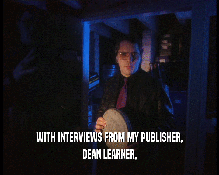 WITH INTERVIEWS FROM MY PUBLISHER,
 DEAN LEARNER,
 