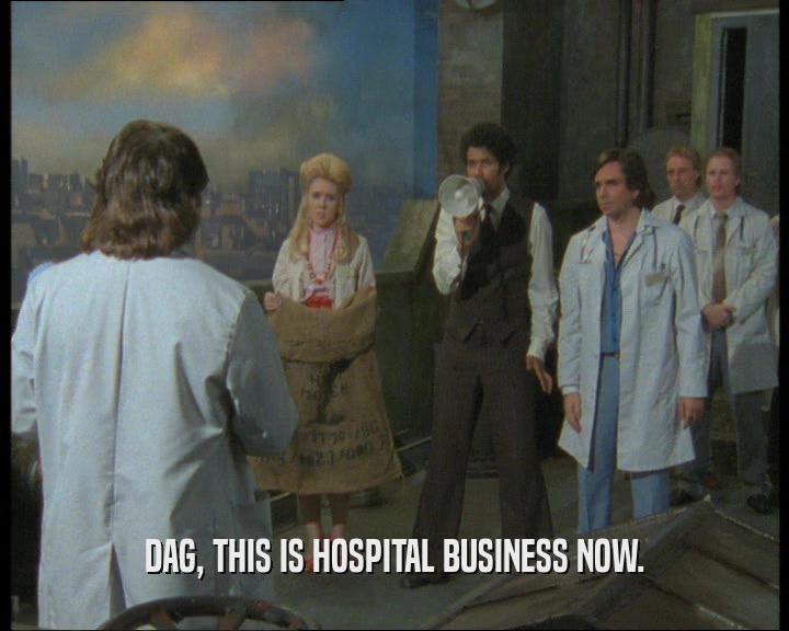 DAG, THIS IS HOSPITAL BUSINESS NOW.  