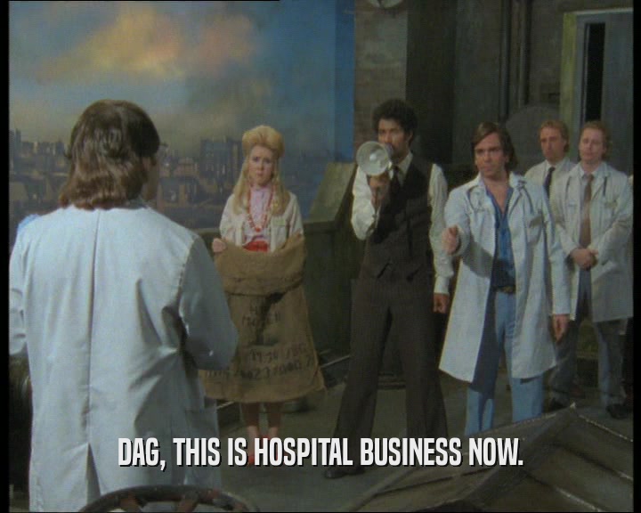 DAG, THIS IS HOSPITAL BUSINESS NOW.  