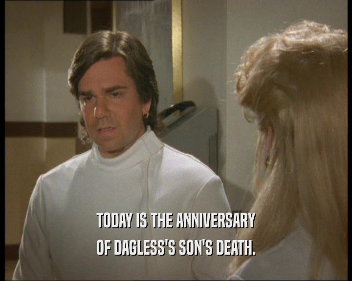 TODAY IS THE ANNIVERSARY OF DAGLESS'S SON'S DEATH. 