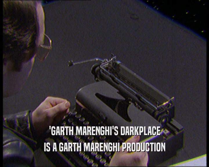 'GARTH MARENGHI'S DARKPLACE IS A GARTH MARENGHI PRODUCTION 