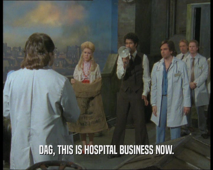 DAG, THIS IS HOSPITAL BUSINESS NOW.  
