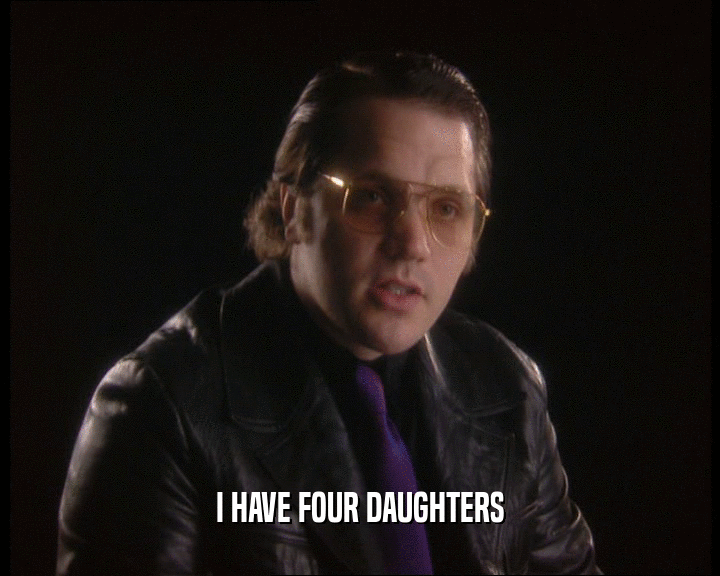 I HAVE FOUR DAUGHTERS  