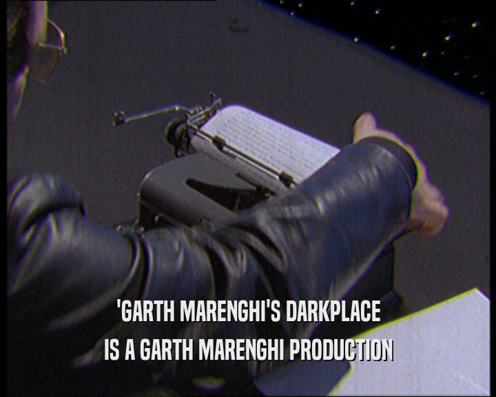 'GARTH MARENGHI'S DARKPLACE IS A GARTH MARENGHI PRODUCTION 
