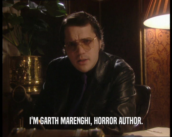 I'M GARTH MARENGHI, HORROR AUTHOR.
  
