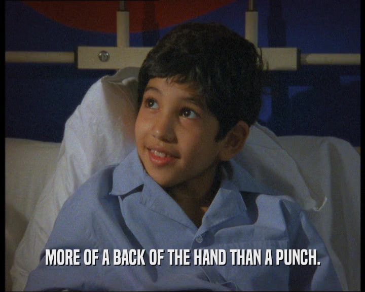 MORE OF A BACK OF THE HAND THAN A PUNCH.  