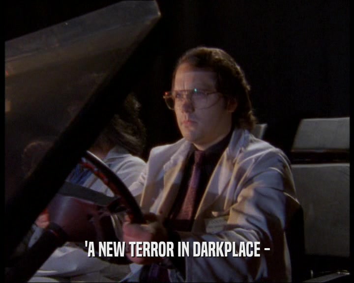 'A NEW TERROR IN DARKPLACE -
  