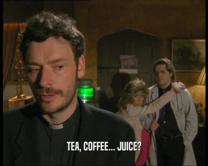 TEA, COFFEE... JUICE?  