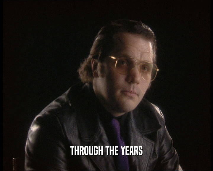 THROUGH THE YEARS  