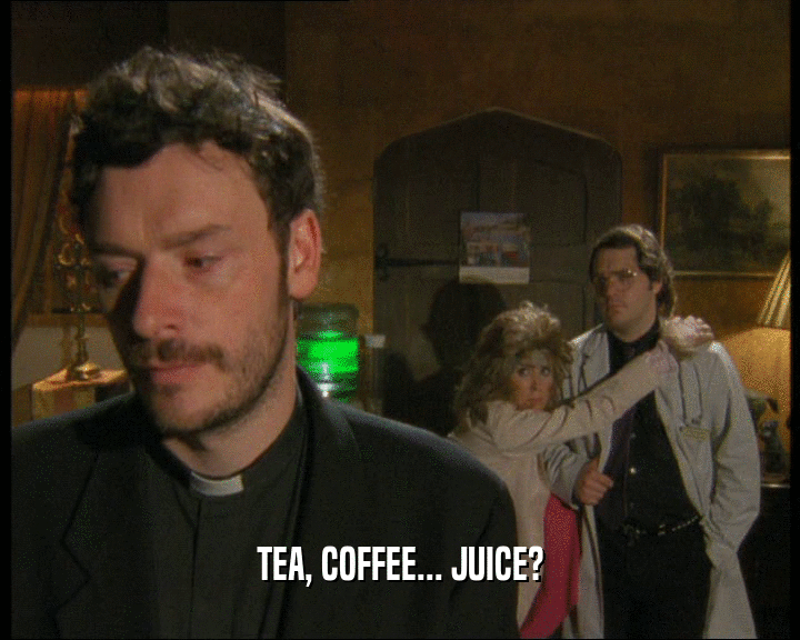 TEA, COFFEE... JUICE?  