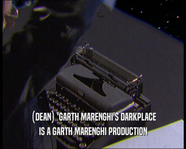 (DEAN) 'GARTH MARENGHI'S DARKPLACE IS A GARTH MARENGHI PRODUCTION 