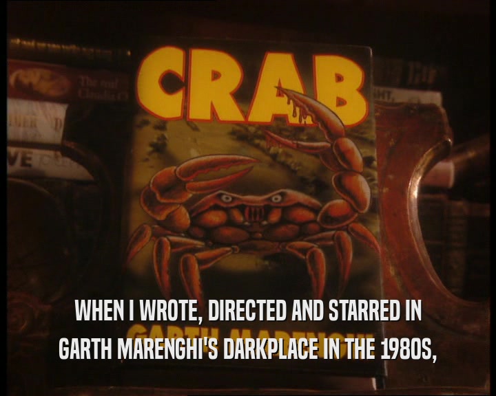 WHEN I WROTE, DIRECTED AND STARRED IN GARTH MARENGHI'S DARKPLACE IN THE 1980S, 