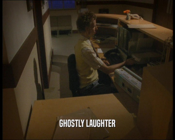 GHOSTLY LAUGHTER
  