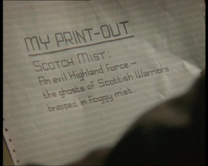 IT'S AN EVIL HIGHLAND FORCE... THE GHOSTS OF SCOTTISH WARRIORS TRAPPED IN FOGGY MIST. 