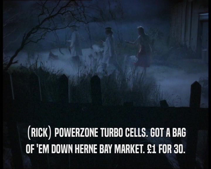 (RICK) POWERZONE TURBO CELLS. GOT A BAG
 OF 'EM DOWN HERNE BAY MARKET. £1 FOR 30.
 