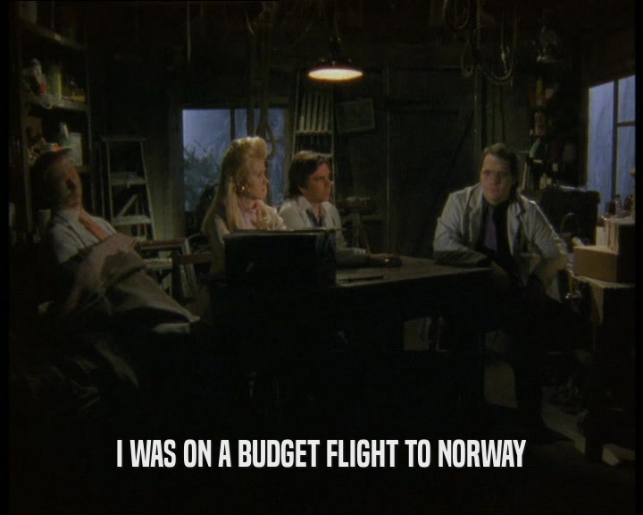 I WAS ON A BUDGET FLIGHT TO NORWAY
  