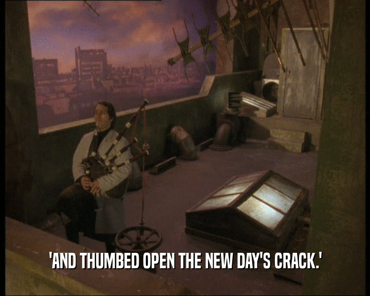 'AND THUMBED OPEN THE NEW DAY'S CRACK.'  