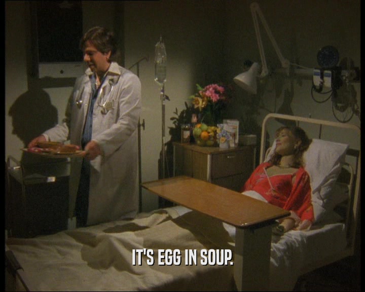 IT'S EGG IN SOUP.  