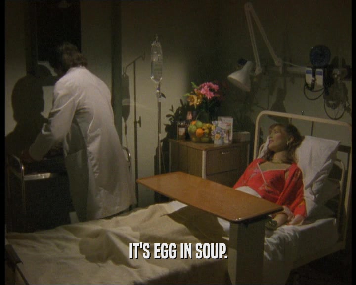 IT'S EGG IN SOUP.  