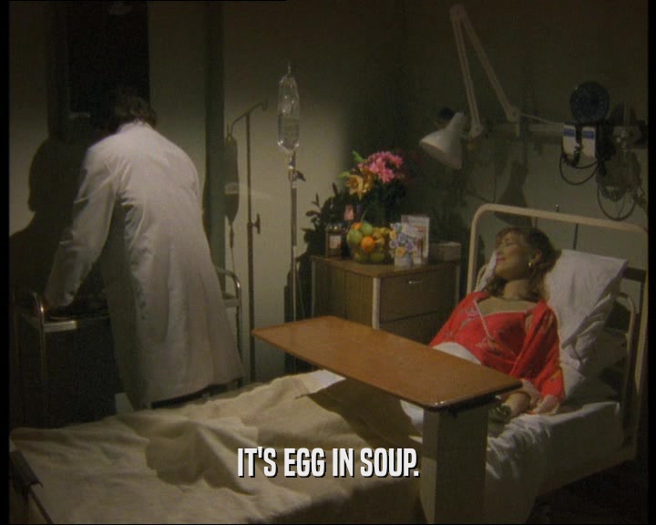 IT'S EGG IN SOUP.  