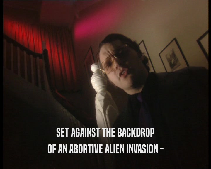 SET AGAINST THE BACKDROP OF AN ABORTIVE ALIEN INVASION - 