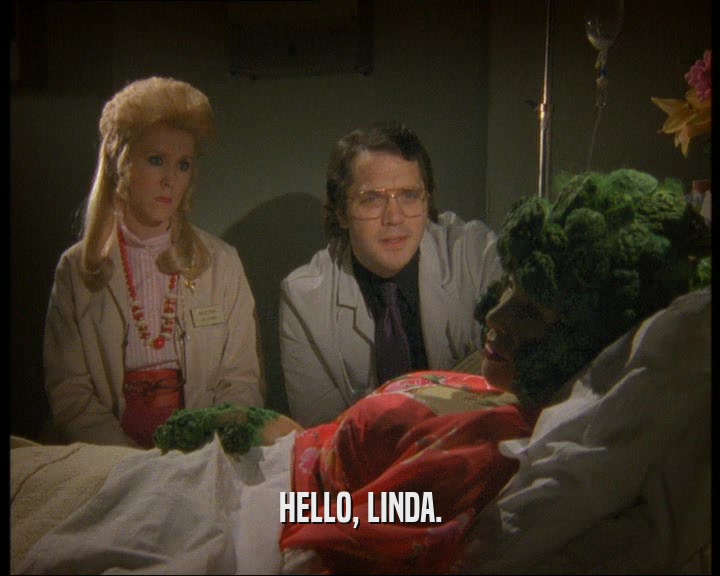 HELLO, LINDA.  