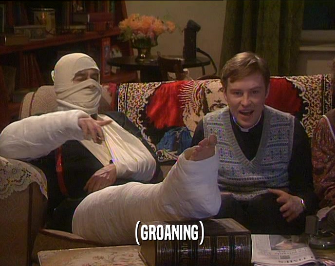 (GROANING)  