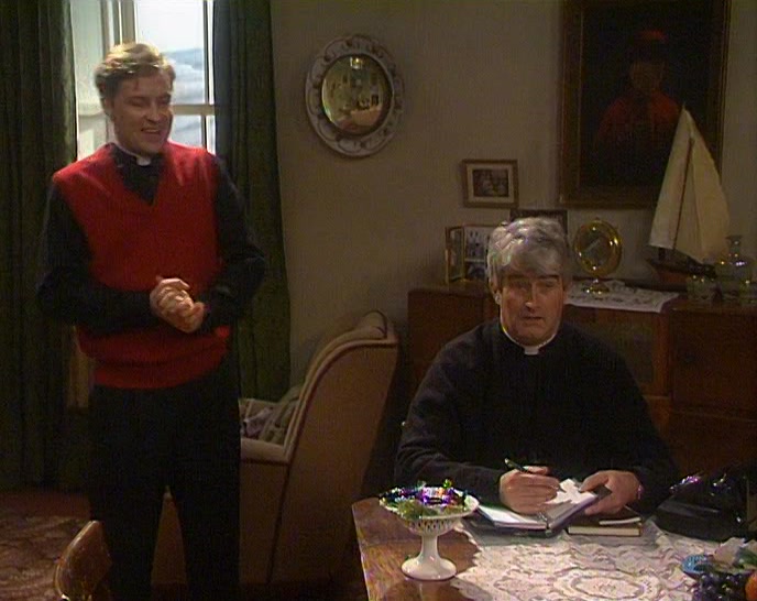 IT'S GREAT BEING A PRIEST, ISN'T IT, TED? 