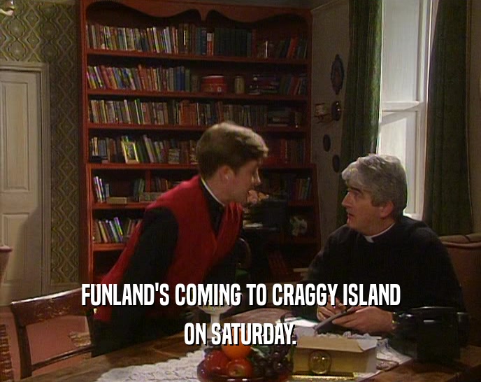 FUNLAND'S COMING TO CRAGGY ISLAND ON SATURDAY. 