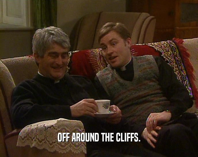 OFF AROUND THE CLIFFS.  