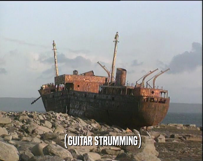(GUITAR STRUMMING)  